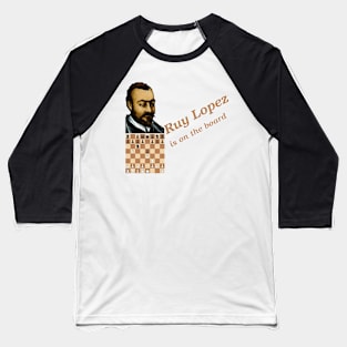 Chess Board - Ruy Lopez is on the board Baseball T-Shirt